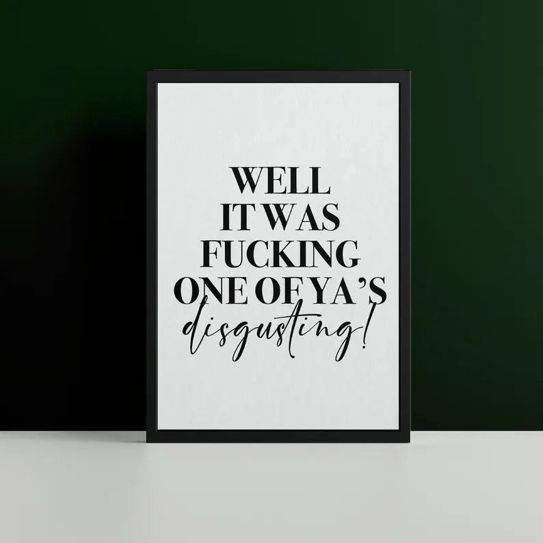 Well It Was One of Ya's Funny Scottish Quote Bathroom Poster Print Wall Decor