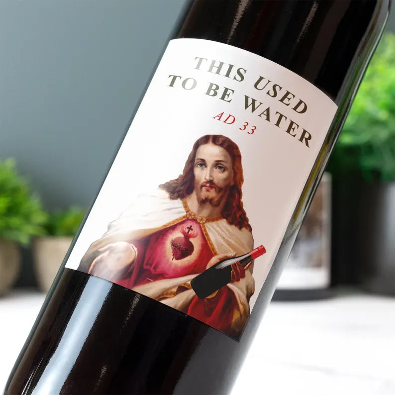 Jesus Used to be Water Wine Label Vinyl Sticker Funny Novelty Gift Birthday Secret Santa Wine Bottle Sticker